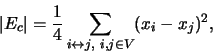 \begin{displaymath}
\vert E_c\vert={1\over4}\sum_{i\leftrightarrow j,\ i,j\in V}(x_i-x_j)^2,
\end{displaymath}
